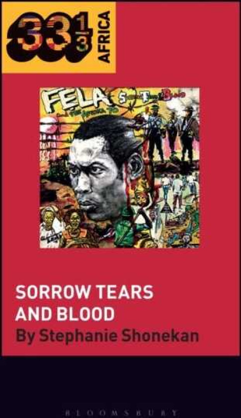 Fela AnikulapoKuti’s Sorrow Tears and Blood