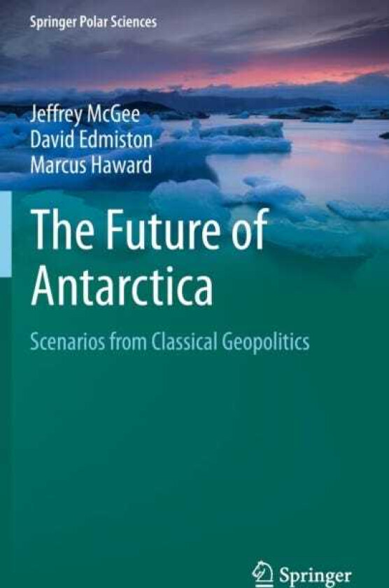 The Future of Antarctica Scenarios from Classical Geopolitics