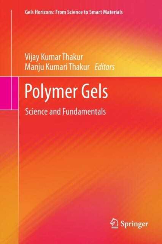 Polymer Gels Science and Fundamentals