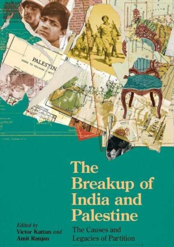 The Breakup of India and Palestine The Causes and Legacies of Partition
