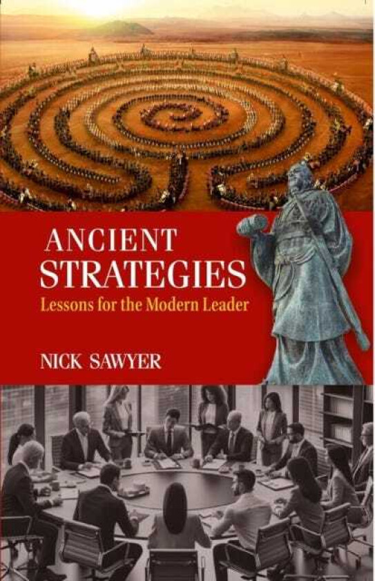 Ancient Strategies Lessons for the Modern Leader