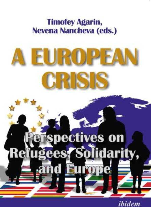 A European Crisis: Perspectives on Refugees, Solidarity, and Europe