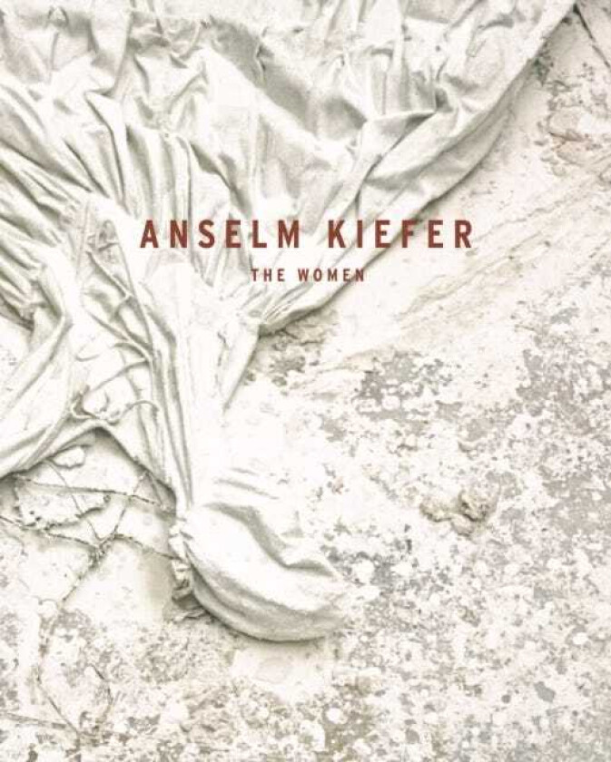 Anselm Kiefer The Women