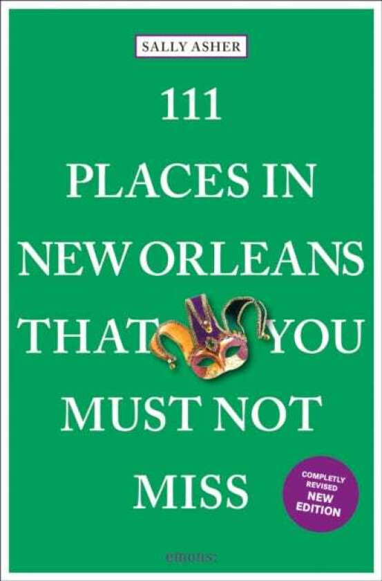 111 Places in New Orleans That You Must Not Miss