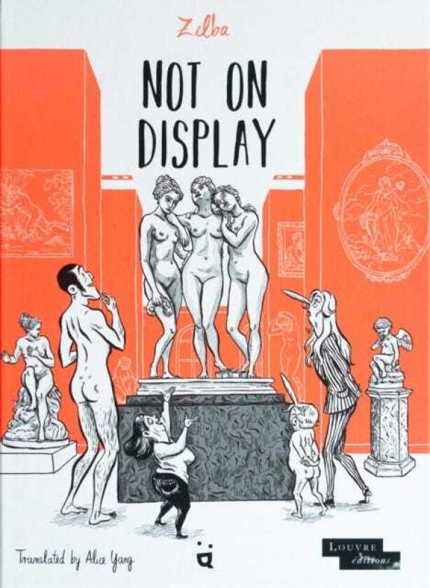 Le Grand Incident The Awardwinning Graphic Novel About Female Nudes in the Louvre