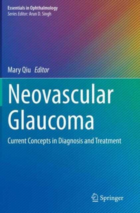 Neovascular Glaucoma Current Concepts in Diagnosis and Treatment