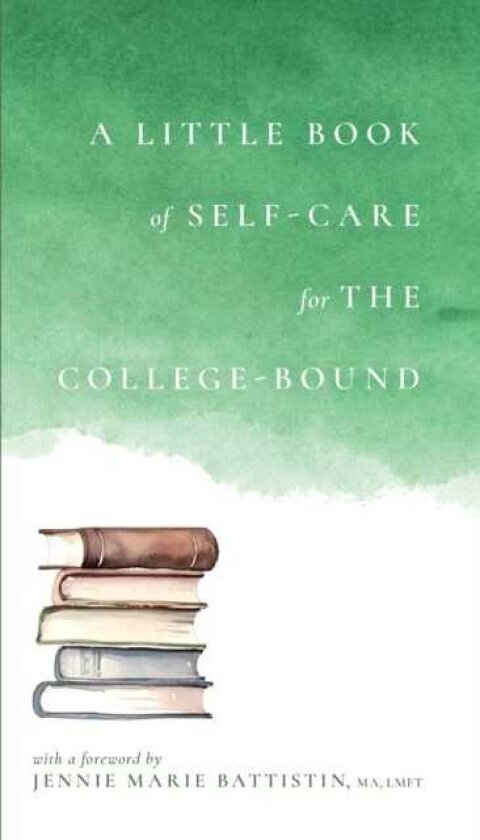 A Little Book of SelfCare for the CollegeBound