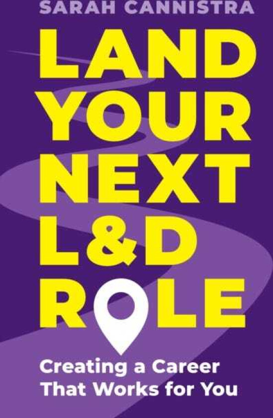 Land Your Next L&D Role Creating a Career That Works for You