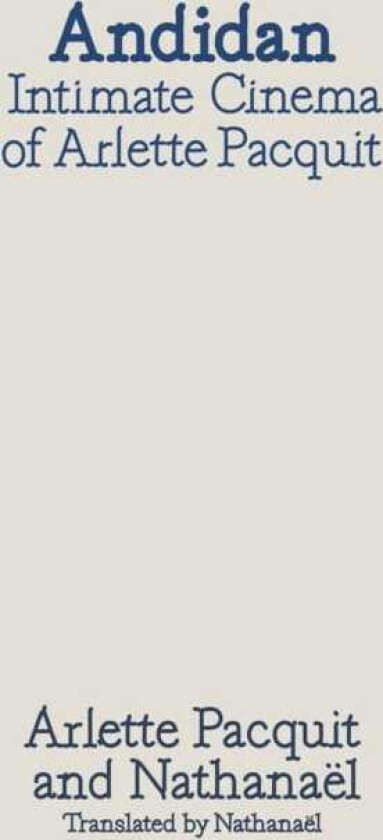 Andidan: Intimate Cinemas of Arlette Pacquit
