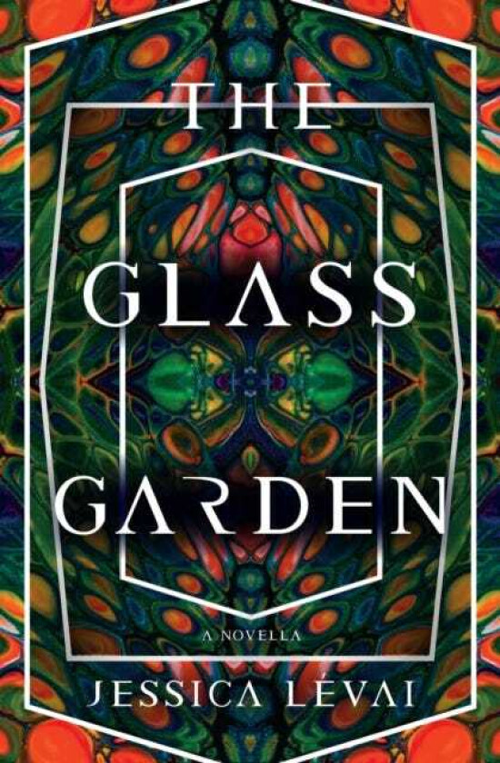 The Glass Garden A Novella