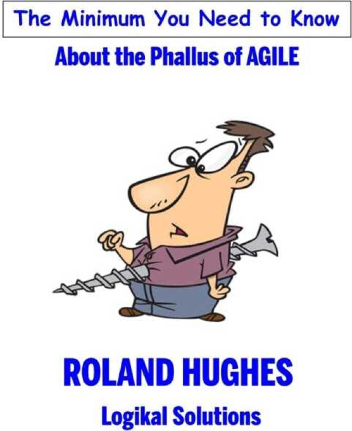 The Minimum You Need to Know About the Phallus of Agile