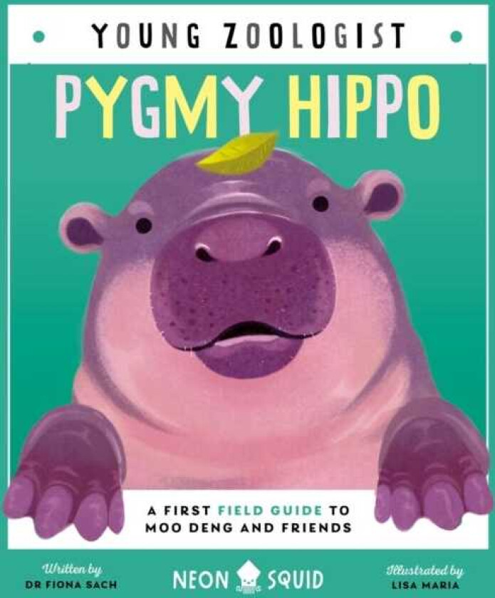 Pygmy Hippo (Young Zoologist) A First Field Guide to Moo Deng and Friends