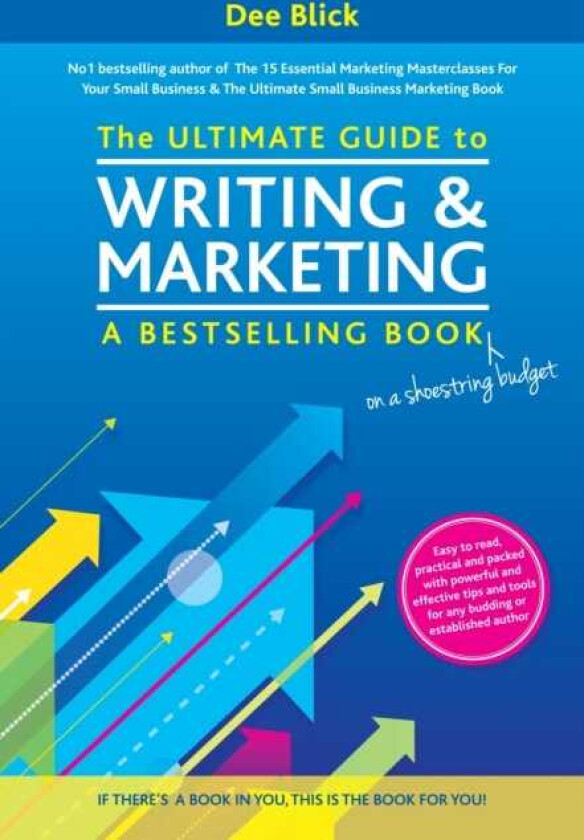 The Ultimate Guide to Writing and Marketing a Bestselling Book on a Shoestring Budget