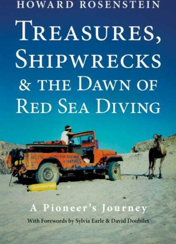 Treasures, Shipwrecks and the Dawn of Red Sea Diving A Pioneer’s Journey