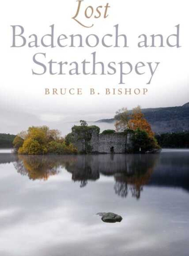 Lost Badenoch and Strathspey