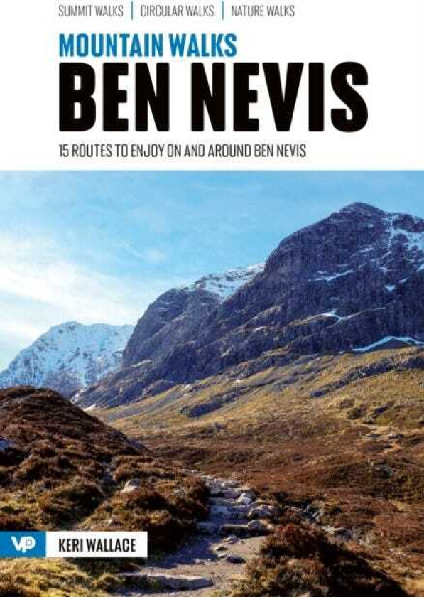 Mountain Walks Ben Nevis 15 routes to enjoy on and around Ben Nevis
