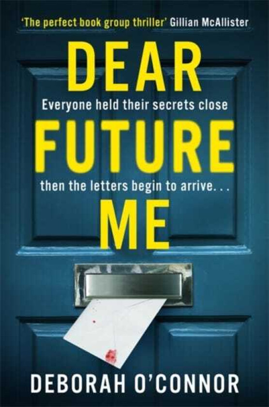 Dear Future Me A compulsively gripping thriller of long buried secrets just waiting to be revealed . . .