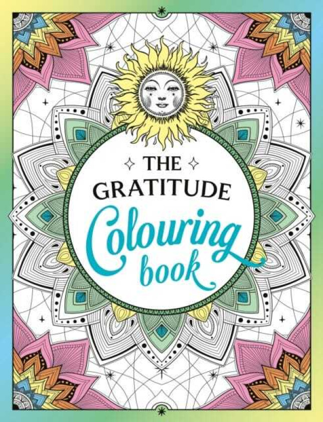 The Gratitude Colouring Book A Joyful Journey of Colour and Creativity