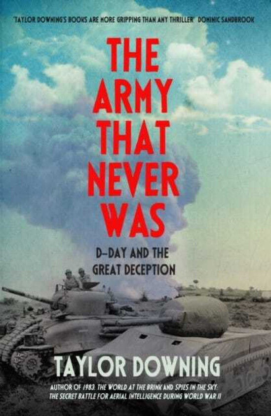 The Army That Never Was DDay and the Great Deception