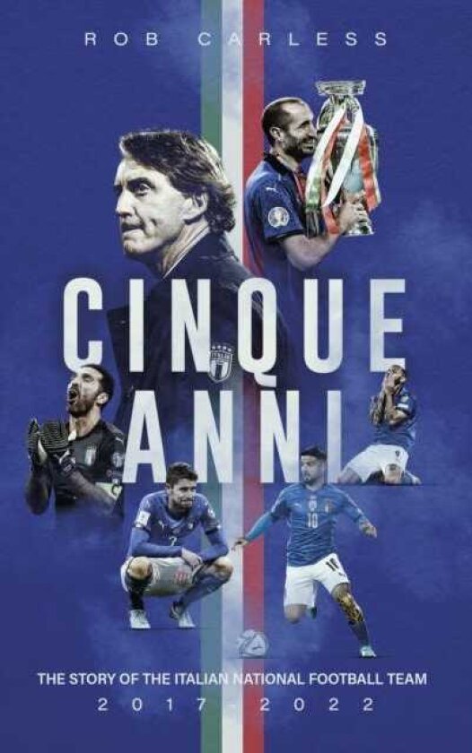 Cinque Anni The Story of the Italian National Football Team: 20172022