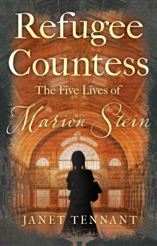 Refugee Countess The Five Lives of Marion Stein