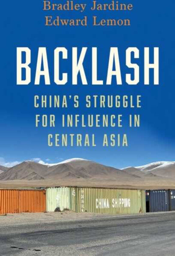 Backlash China’s Struggle for Influence in Central Asia