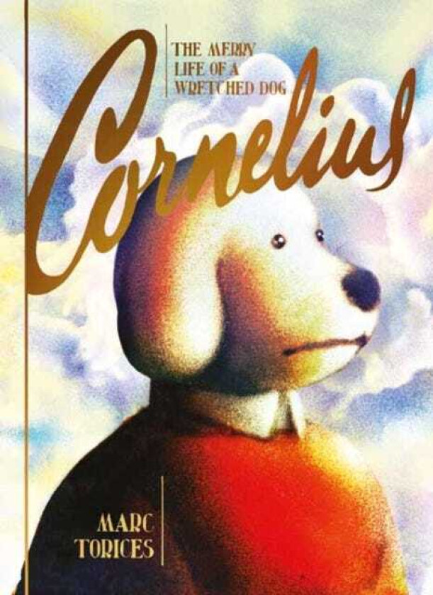 Cornelius The Merry Life of a Wretched Dog