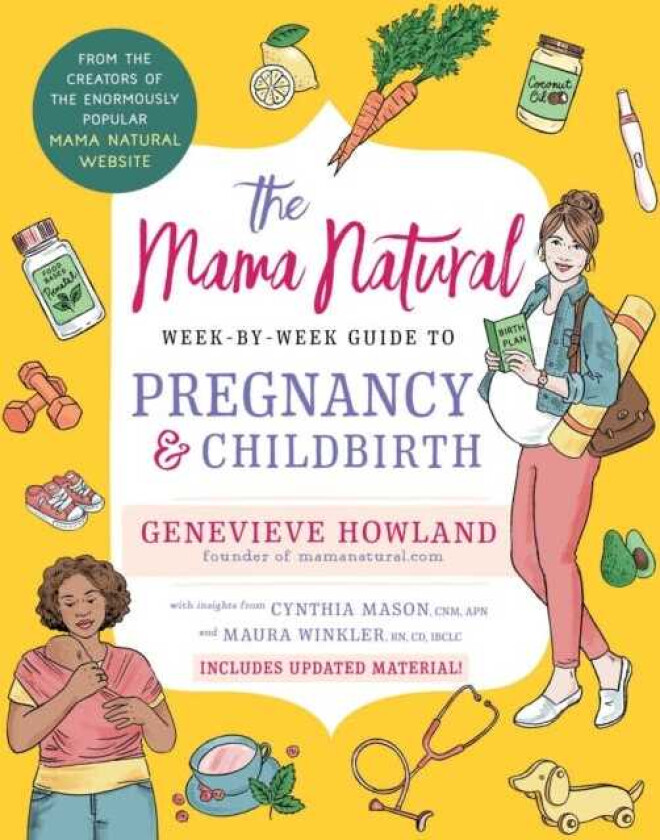 The Mama Natural WeekbyWeek Guide to Pregnancy and Childbirth