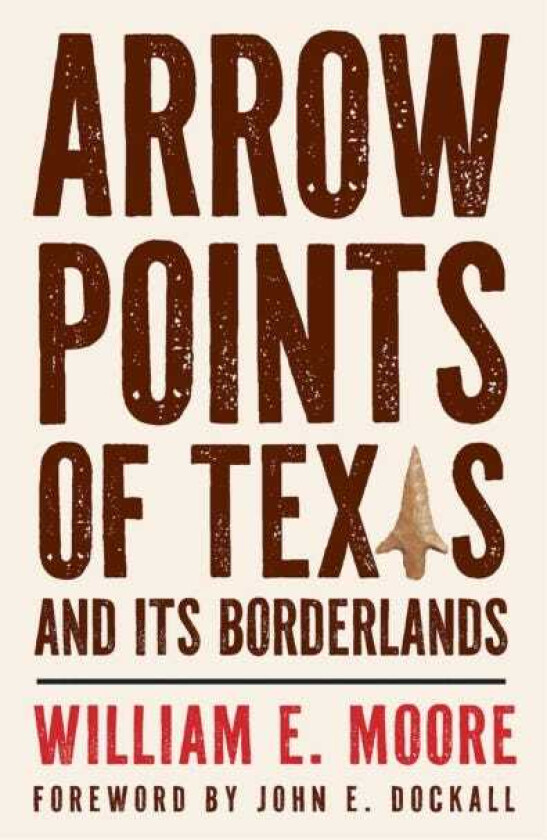 Arrow Points of Texas and Its Borderlands