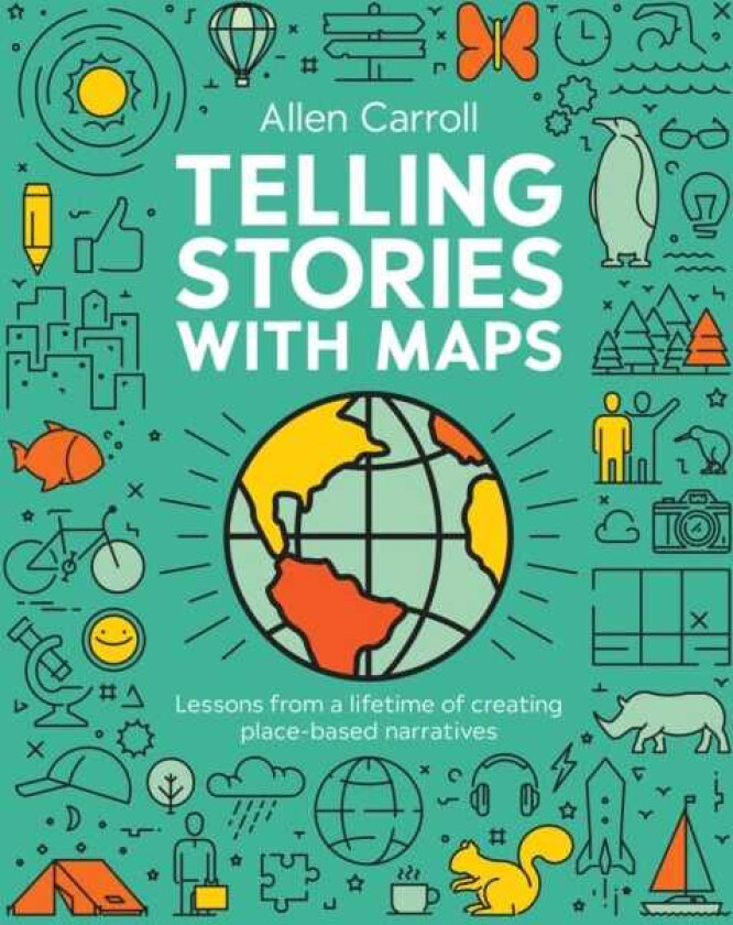 Telling Stories with Maps Transforming Data into Engaging Visual Stories
