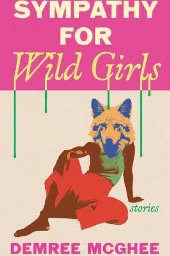 Sympathy for Wild Girls Stories