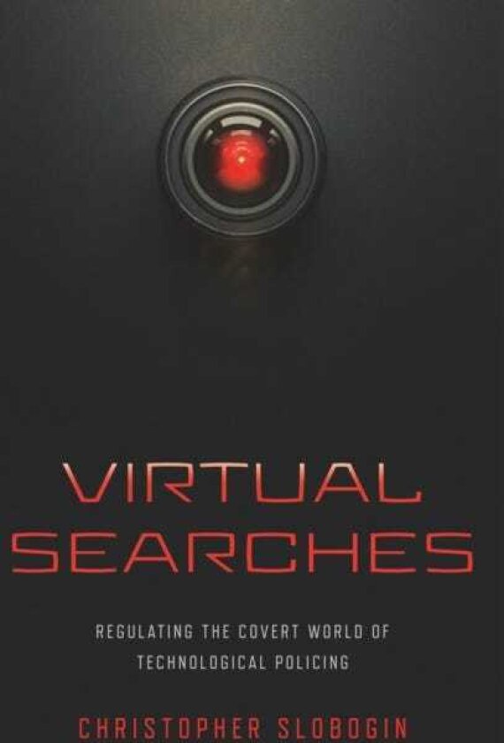 Virtual Searches Regulating the Covert World of Technological Policing