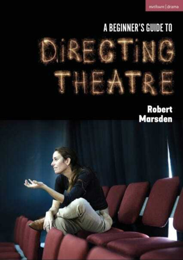 A Beginner’s Guide to Directing Theatre