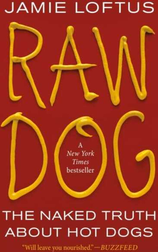 Raw Dog  The Naked Truth About Hot Dogs