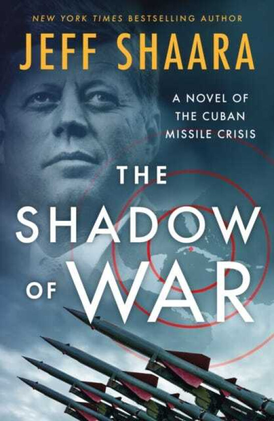 The Shadow of War A Novel of the Cuban Missile Crisis