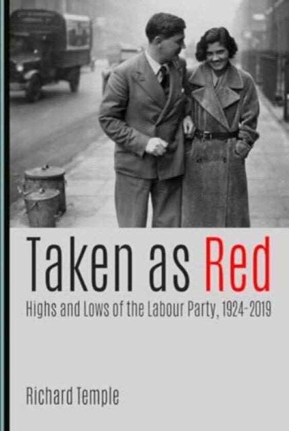 Taken as Red, Highs and Lows of the Labour Party, 19242019