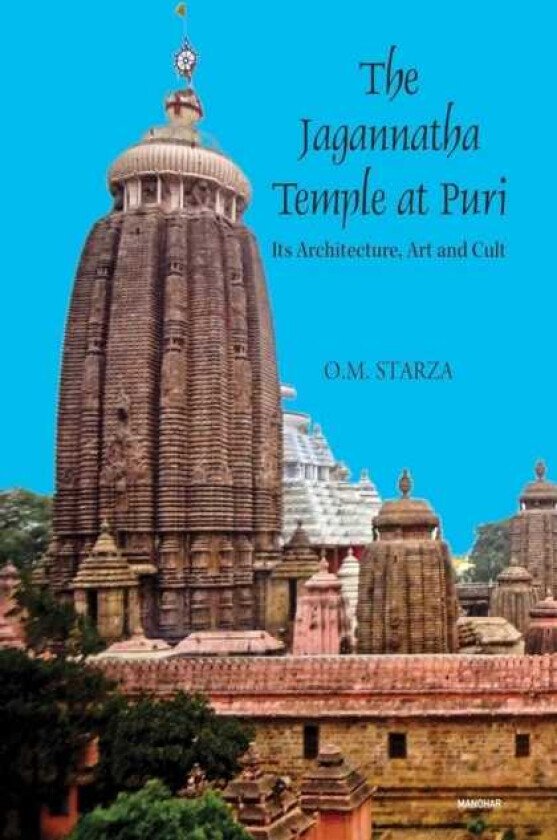 The Jagannatha Temple at Puri Its Architecture, Art and Cult