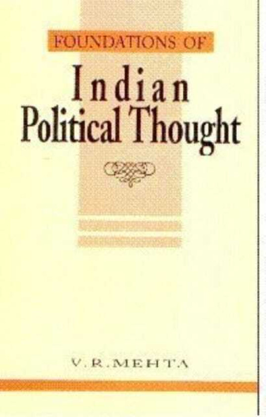 Foundations of Indian Political Thought An Interpretation