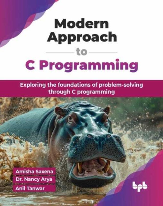 Modern Approach to C Programming Exploring the foundations of problemsolving through C programming