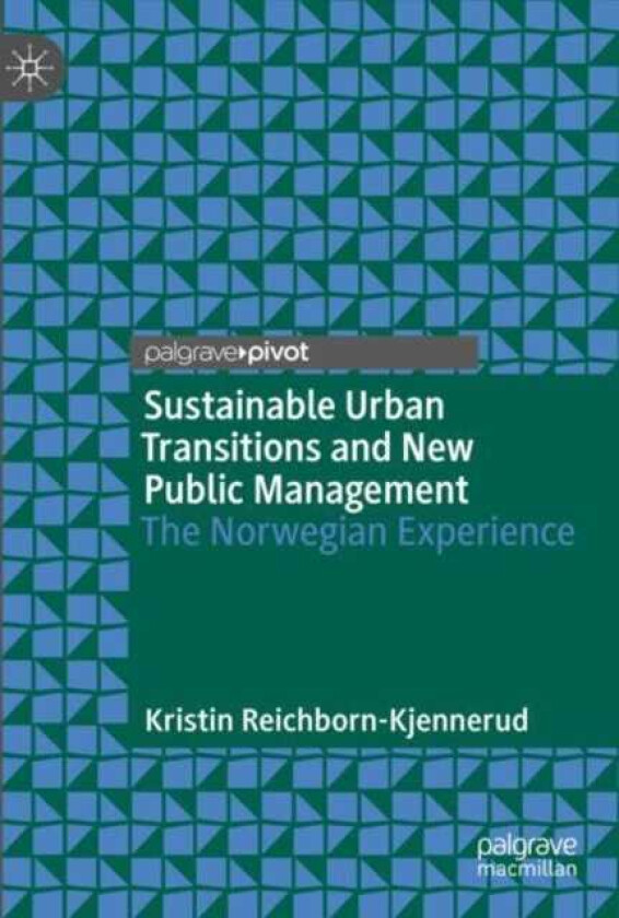 Sustainable Urban Transitions and New Public Management The Norwegian Experience