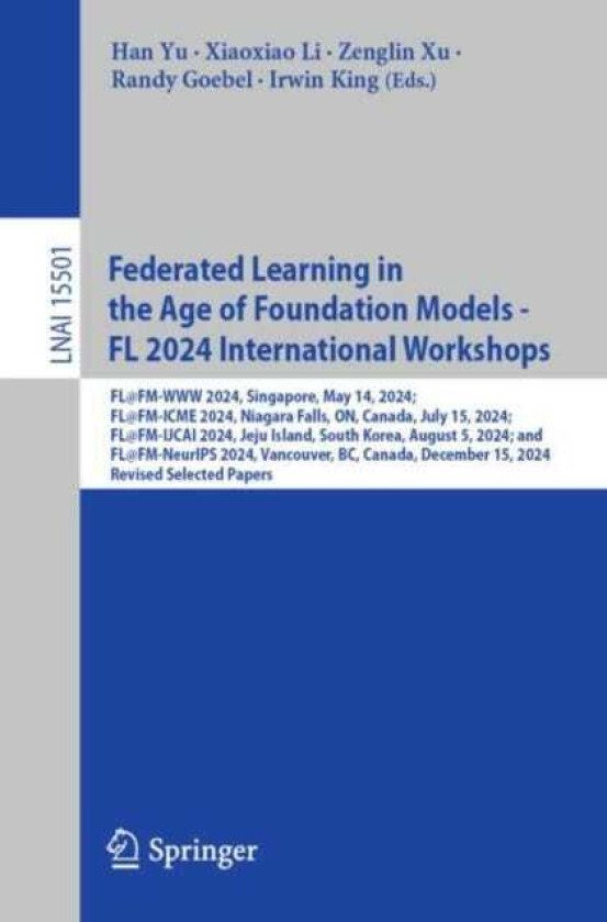 Federated Learning in the Age of Foundation Models  FL 2024 International Workshops  FL@FMWWW 2024, Singapore, May 14, 2024; FL@FMICME 2024, Niagara Falls, ON, Canada, July 15, 2024; FL@