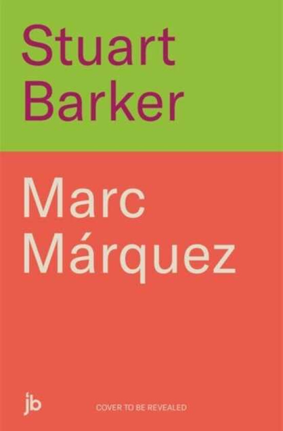 Marc Marquez: Everything or Nothing The Definitive Biography of MotoGP's Superstar