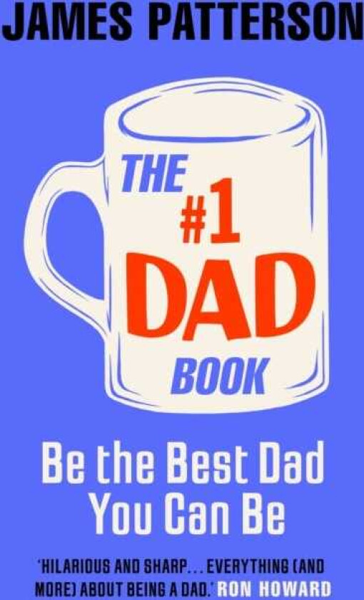 The #1 Dad Book Be the Best Dad You Can Be