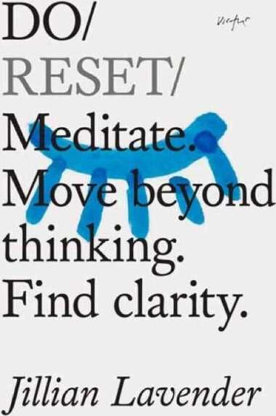 Do Reset Meditate. Move beyond thinking. Find clarity.