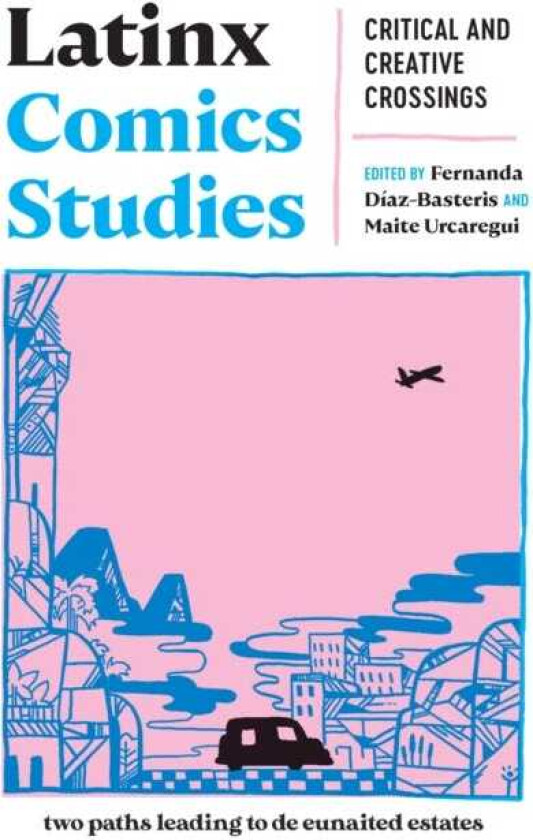 Latinx Comics Studies Critical and Creative Crossings