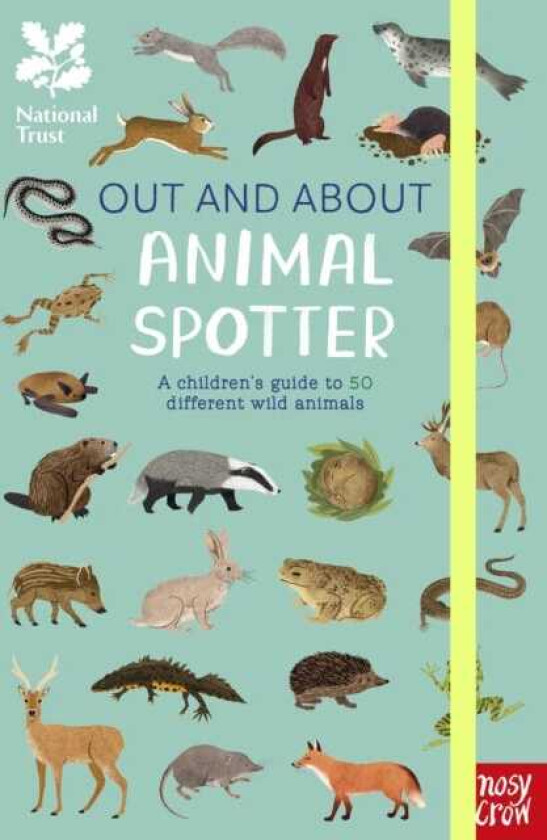 National Trust: Out and About: Animal Spotter A Children’s Guide to 50 Different Wild Animals