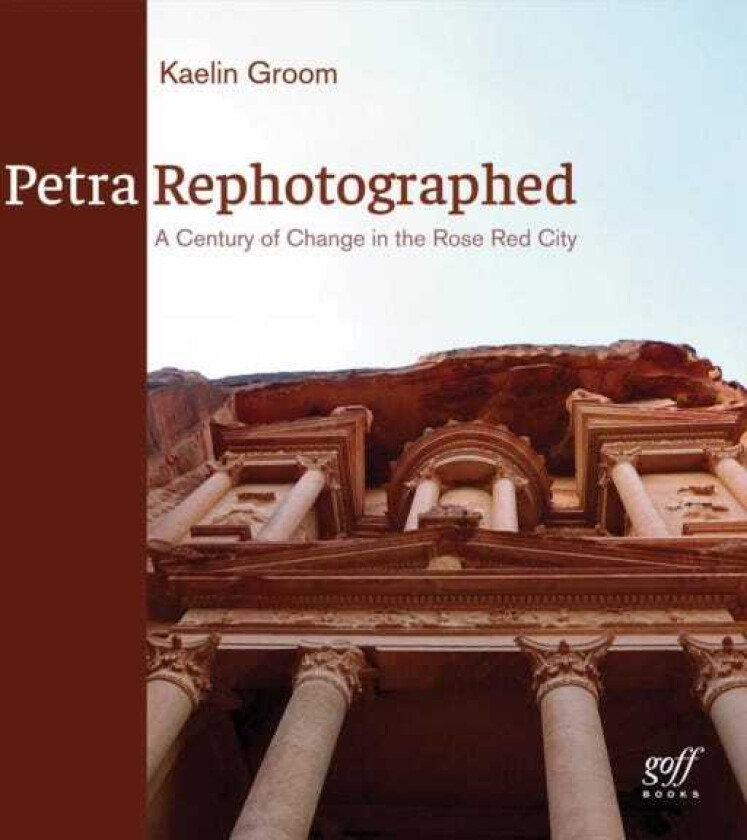 Petra Rephotographed A Century of Change in the Rose Red City