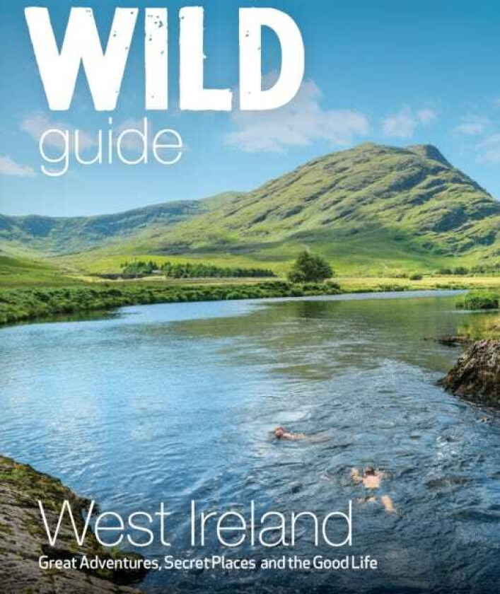 Wild Guide West of Ireland Travel Adventure Guide Wild Atlantic Way, Donegal, Galway, Mayo, Clare, Cork & Kerry