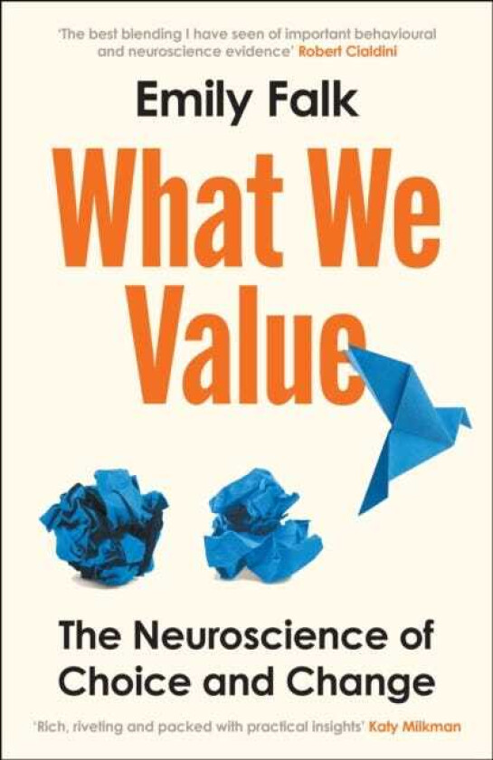 What We Value The Neuroscience of Choice and Change