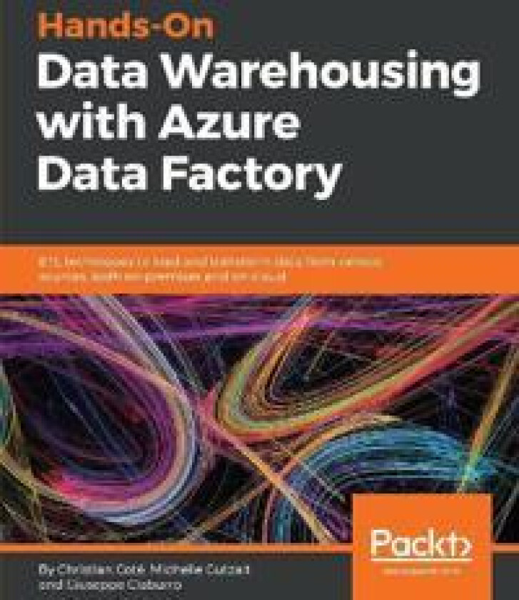 Hands-On Data Warehousing with Azure Data Factory